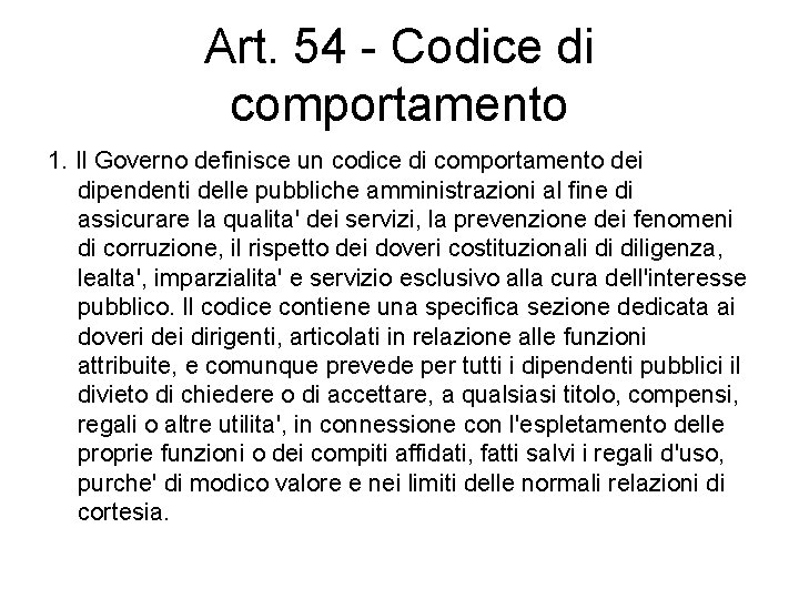 Art. 54 - Codice di comportamento 1. Il Governo definisce un codice di comportamento