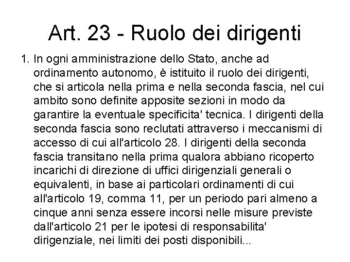 Art. 23 - Ruolo dei dirigenti 1. In ogni amministrazione dello Stato, anche ad