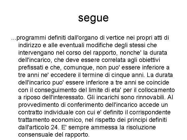 segue. . . programmi definiti dall'organo di vertice nei propri atti di indirizzo e