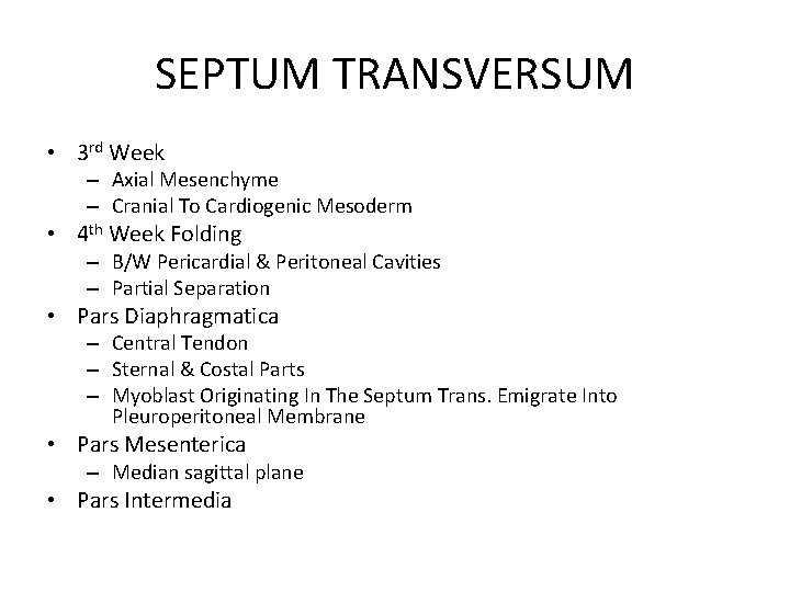 SEPTUM TRANSVERSUM • 3 rd Week – Axial Mesenchyme – Cranial To Cardiogenic Mesoderm