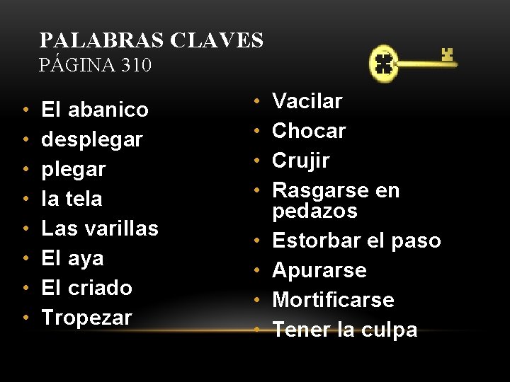 PALABRAS CLAVES PÁGINA 310 • • El abanico desplegar la tela Las varillas El