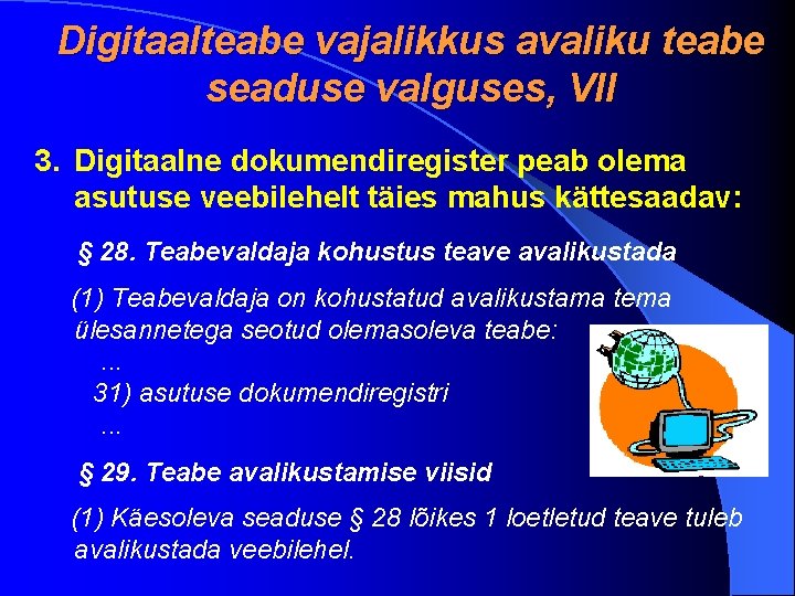 Digitaalteabe vajalikkus avaliku teabe seaduse valguses, VII 3. Digitaalne dokumendiregister peab olema asutuse veebilehelt