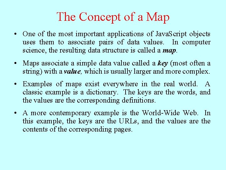 The Concept of a Map • One of the most important applications of Java.