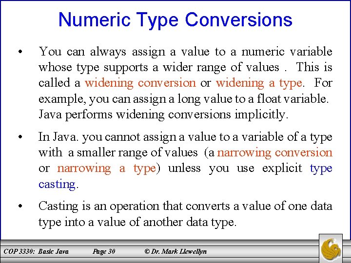 Numeric Type Conversions • You can always assign a value to a numeric variable