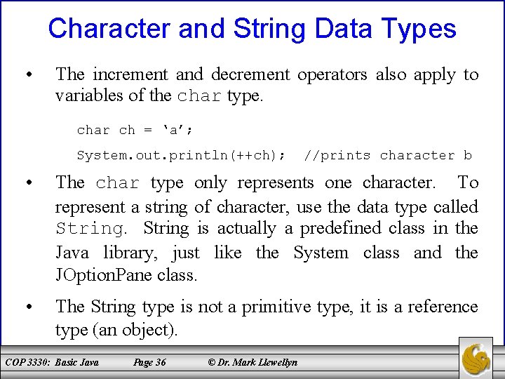 Character and String Data Types • The increment and decrement operators also apply to