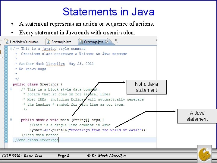 Statements in Java • A statement represents an action or sequence of actions. •