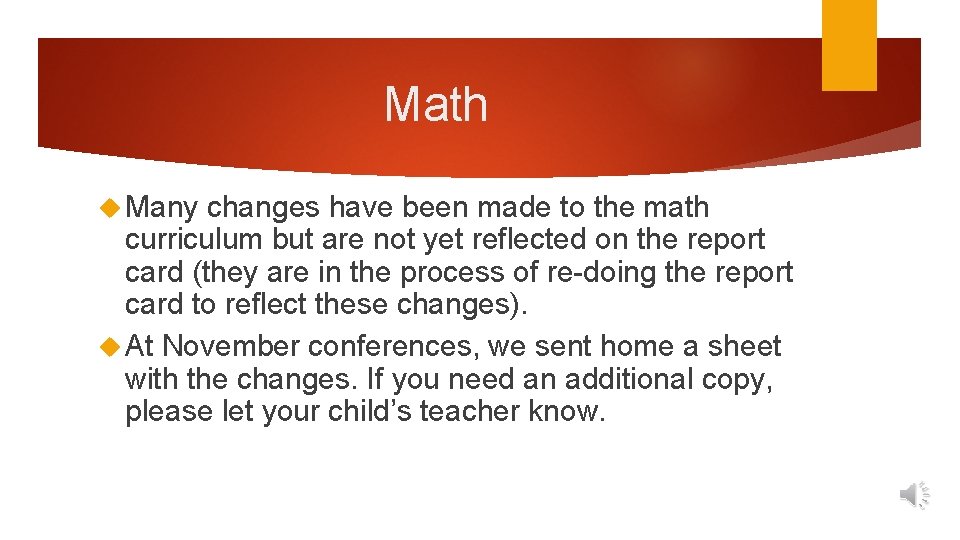 Math Many changes have been made to the math curriculum but are not yet