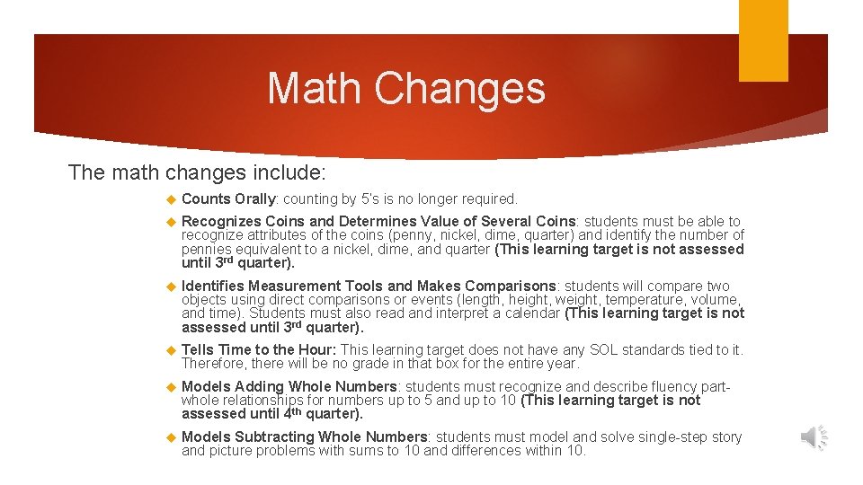 Math Changes The math changes include: Counts Orally: counting by 5’s is no longer