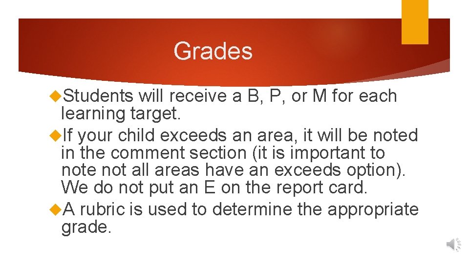 Grades Students will receive a B, P, or M for each learning target. If