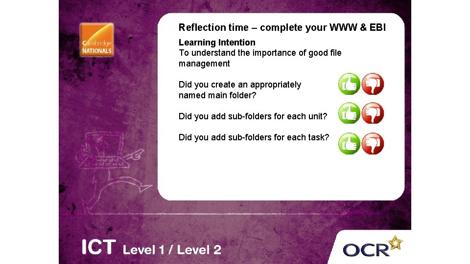 Reflection time – complete your WWW & EBI Learning Intention To understand the importance