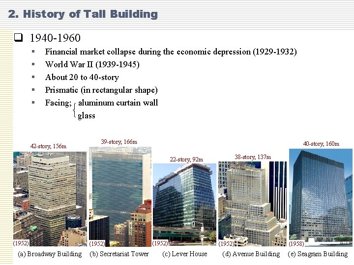 2. History of Tall Building q 1940 -1960 § § § Financial market collapse