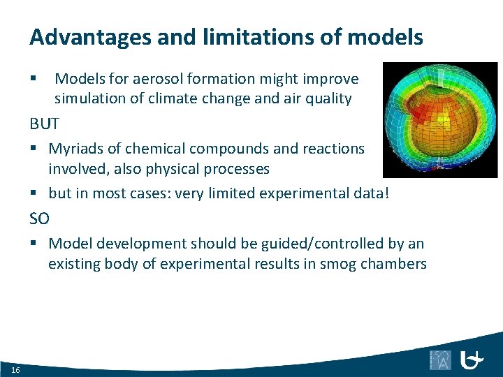 Advantages and limitations of models § Models for aerosol formation might improve simulation of