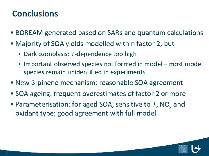 Conclusions § BOREAM generated based on SARs and quantum calculations § Majority of SOA