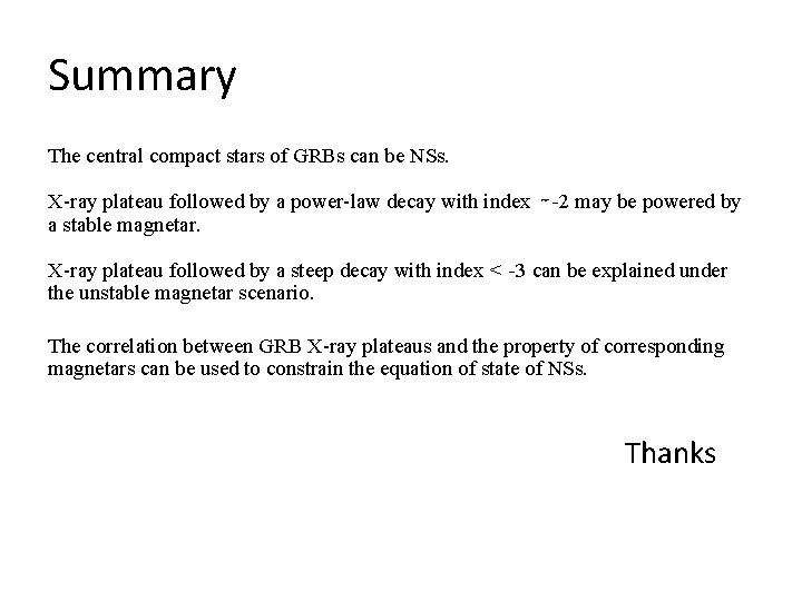 Summary The central compact stars of GRBs can be NSs. X-ray plateau followed by