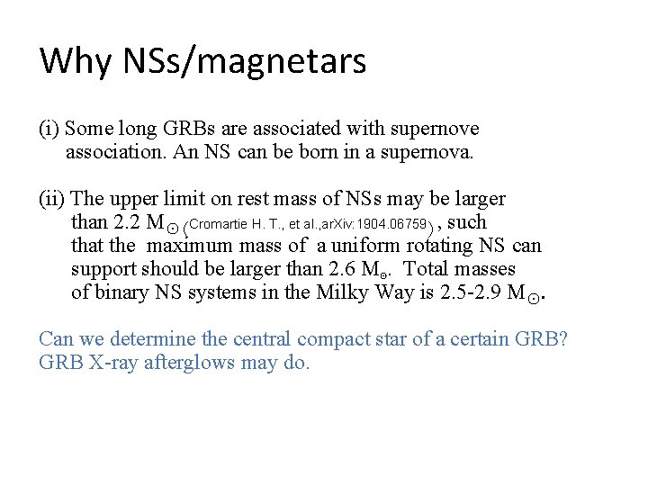 Why NSs/magnetars (i) Some long GRBs are associated with supernove association. An NS can