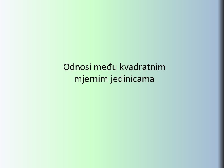 Odnosi među kvadratnim mjernim jedinicama 