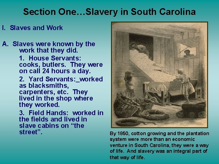 Section One…Slavery in South Carolina I. Slaves and Work A. Slaves were known by