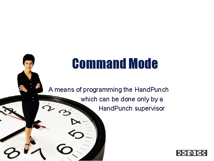 Command Mode A means of programming the Hand. Punch which can be done only