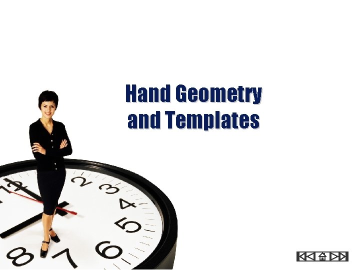 Hand Geometry and Templates 