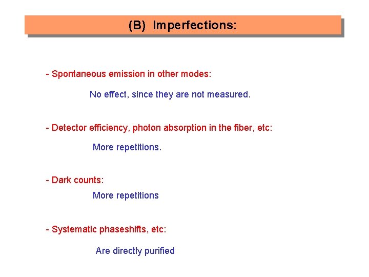 (B) Imperfections: Spontaneous emission in other modes: No effect, since they are not measured.