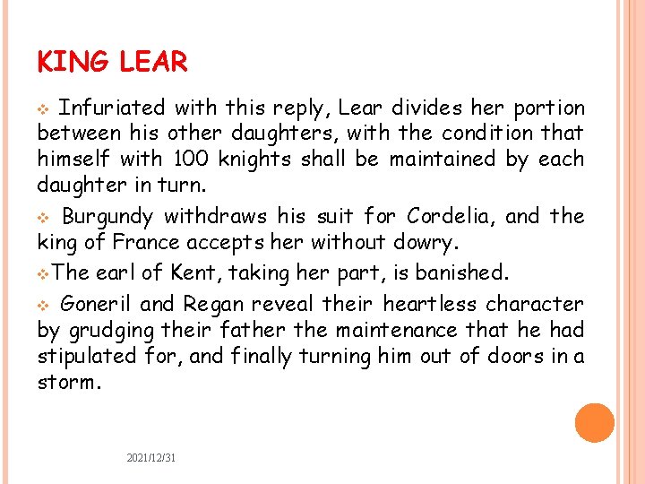 KING LEAR Infuriated with this reply, Lear divides her portion between his other daughters,