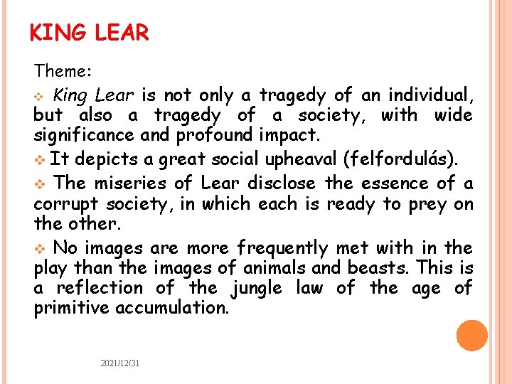 KING LEAR Theme: v King Lear is not only a tragedy of an individual,