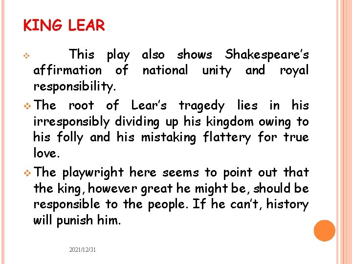 KING LEAR This play also shows Shakespeare’s affirmation of national unity and royal responsibility.