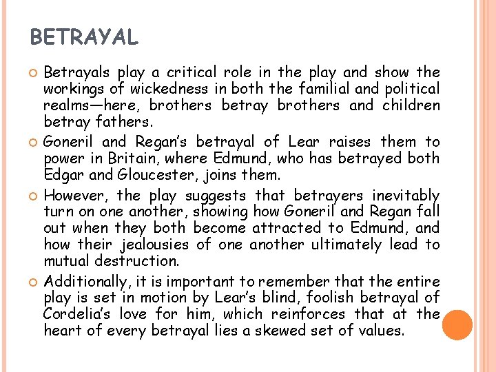 BETRAYAL Betrayals play a critical role in the play and show the workings of