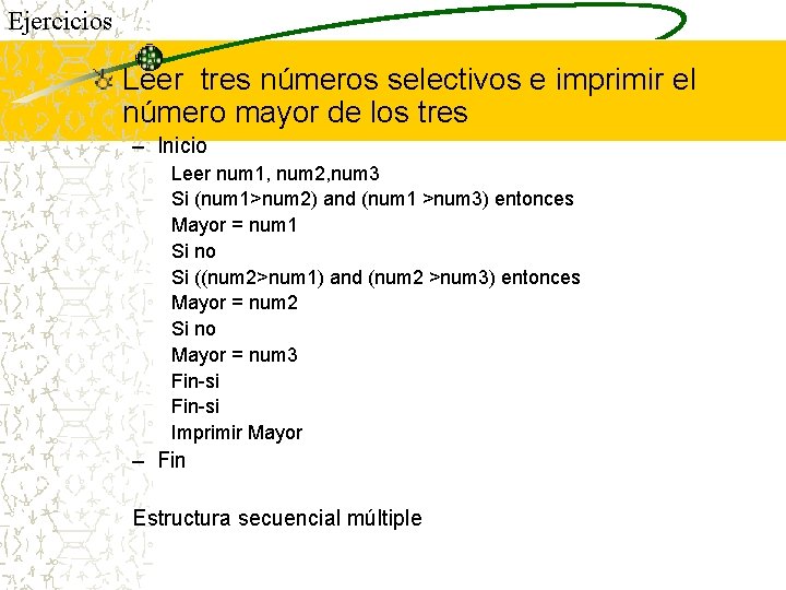 Ejercicios Leer tres números selectivos e imprimir el número mayor de los tres –