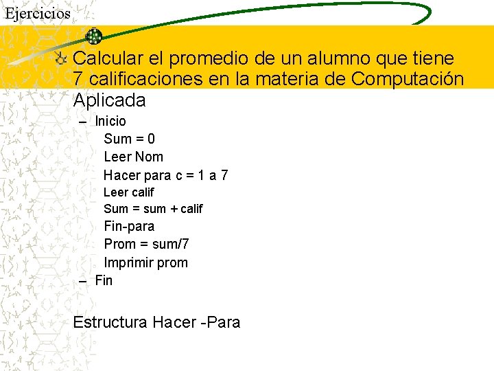 Ejercicios Calcular el promedio de un alumno que tiene 7 calificaciones en la materia