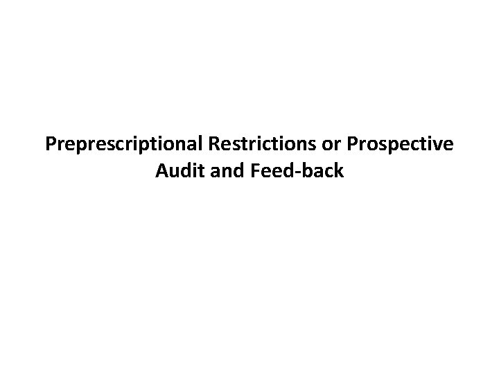 Preprescriptional Restrictions or Prospective Audit and Feed-back 