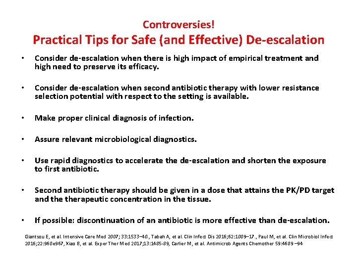 Controversies! Practical Tips for Safe (and Effective) De-escalation • Consider de-escalation when there is