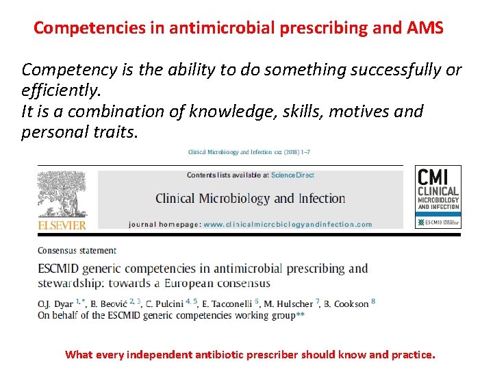 Competencies in antimicrobial prescribing and AMS Competency is the ability to do something successfully