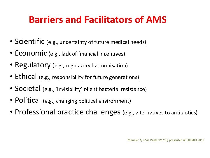 Barriers and Facilitators of AMS • Scientific (e. g. , uncertainty of future medical