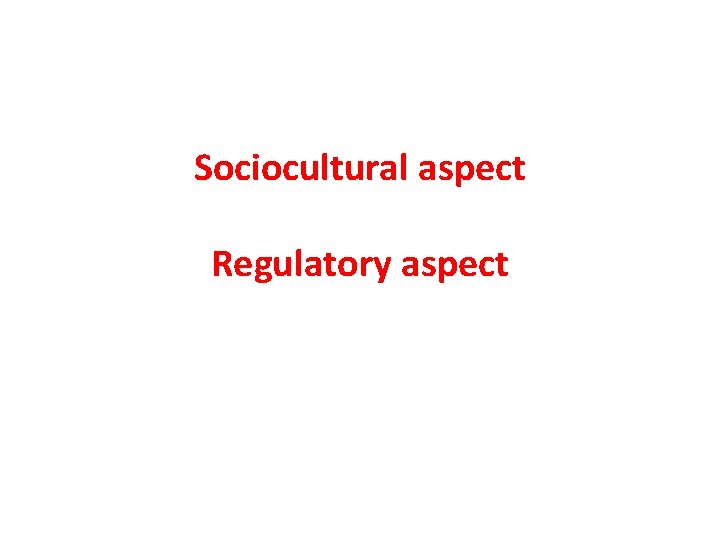 Sociocultural aspect Regulatory aspect 