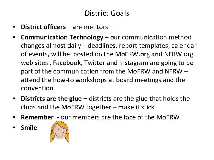 District Goals • District officers – are mentors – • Communication Technology – our