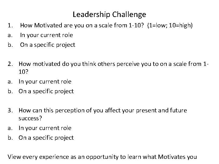 Leadership Challenge 1. a. b. How Motivated are you on a scale from 1