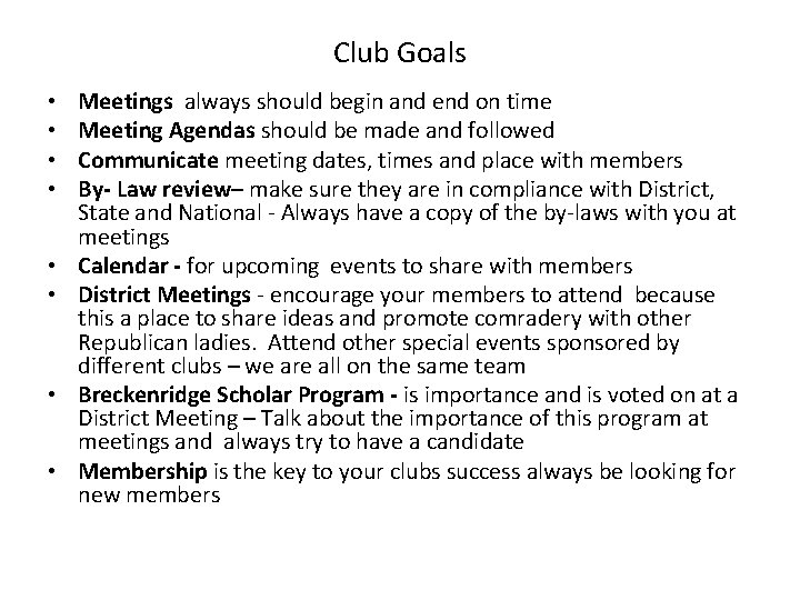 Club Goals • • Meetings always should begin and end on time Meeting Agendas