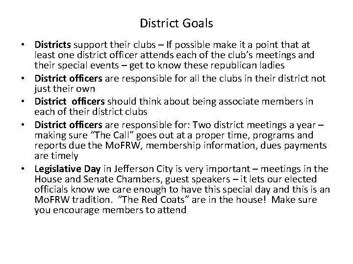 District Goals • Districts support their clubs – If possible make it a point