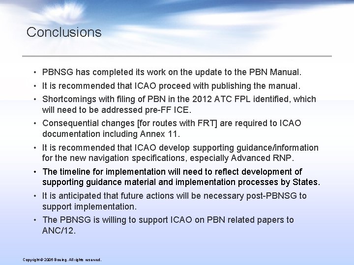 Conclusions • PBNSG has completed its work on the update to the PBN Manual.