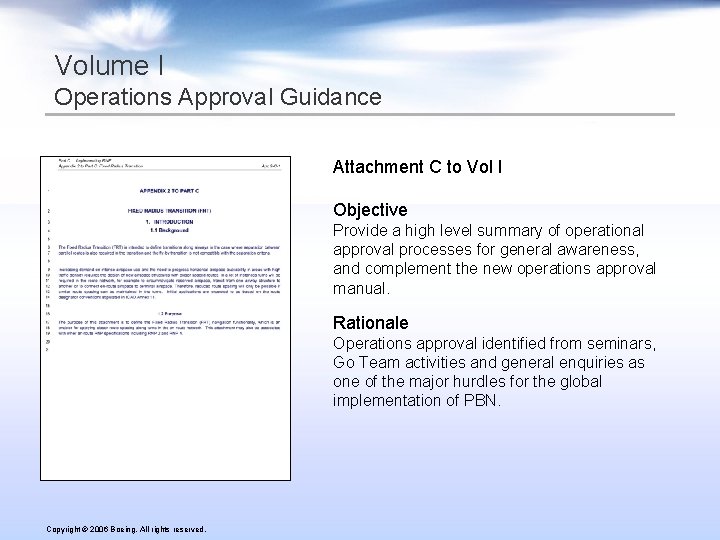 Volume I Operations Approval Guidance Attachment C to Vol I Objective Provide a high