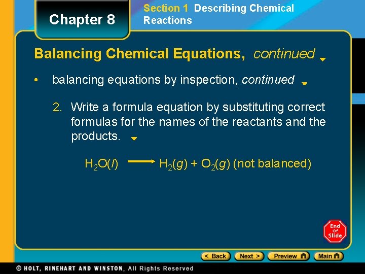 Chapter 8 Section 1 Describing Chemical Reactions Balancing Chemical Equations, continued • balancing equations