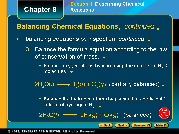 Chapter 8 Section 1 Describing Chemical Reactions Balancing Chemical Equations, continued • balancing equations