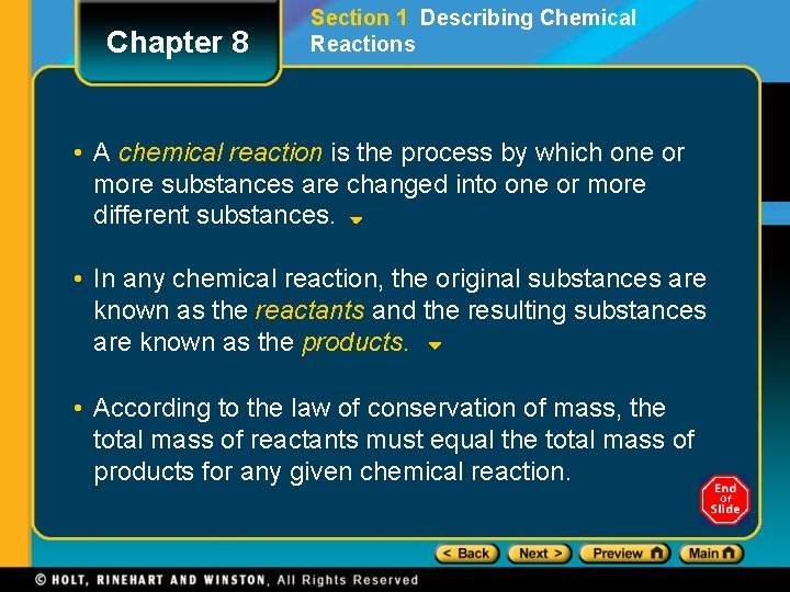 Chapter 8 Section 1 Describing Chemical Reactions • A chemical reaction is the process