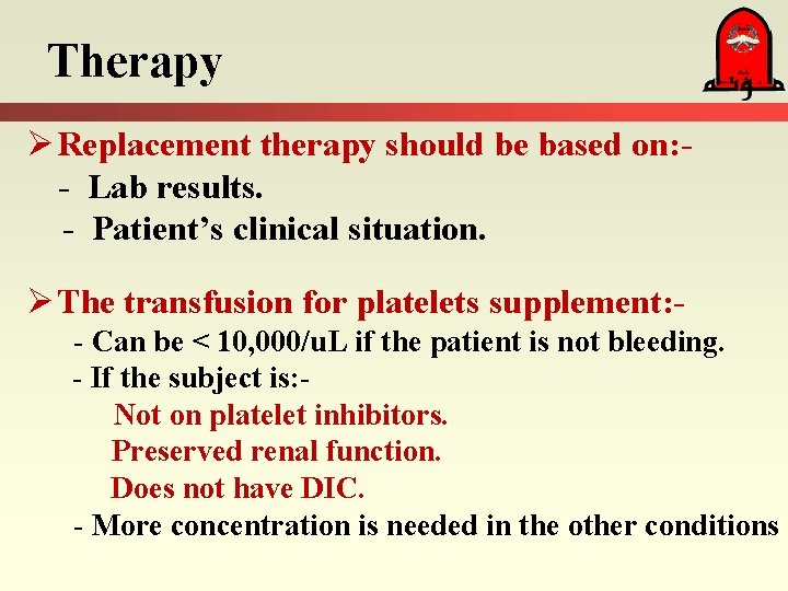 Therapy Ø Replacement therapy should be based on: - Lab results. - Patient’s clinical
