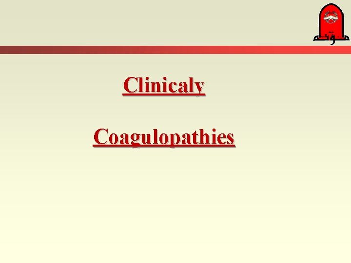 Clinicaly Coagulopathies 