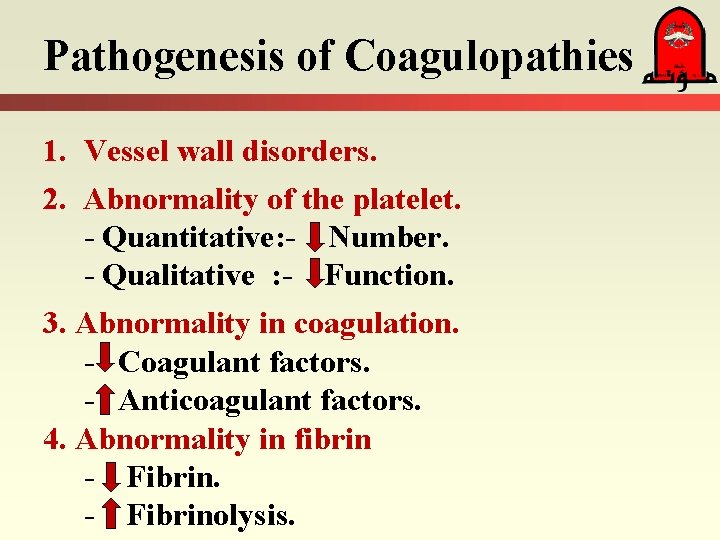 Pathogenesis of Coagulopathies 1. Vessel wall disorders. 2. Abnormality of the platelet. - Quantitative: