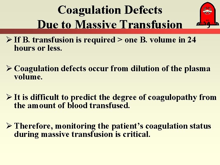 Coagulation Defects Due to Massive Transfusion Ø If B. transfusion is required > one