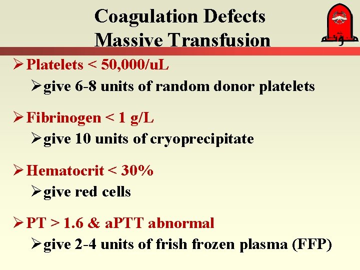 Coagulation Defects Massive Transfusion Ø Platelets < 50, 000/u. L Øgive 6 -8 units