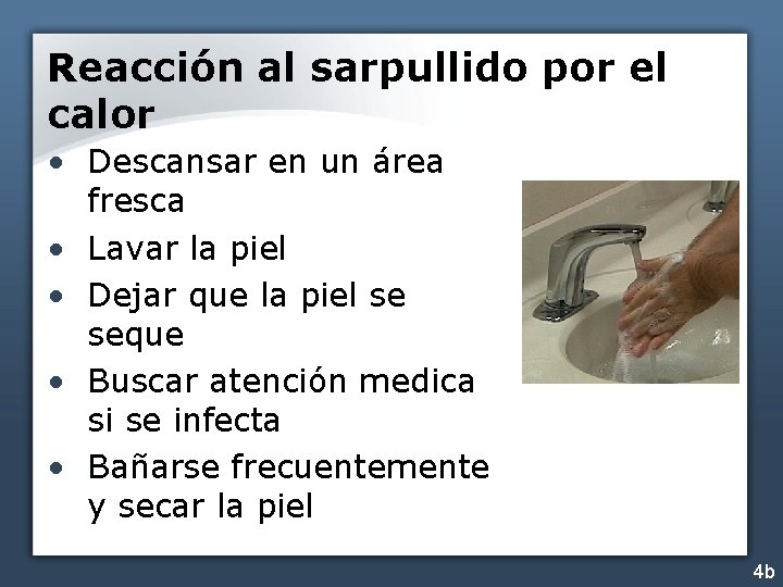 Reacción al sarpullido por el calor • Descansar en un área fresca • Lavar